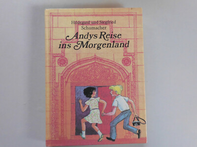Andys Reise ins Morgenland H. u. S. Schumacher DDR Kinderbuch Kinderbuchverlag