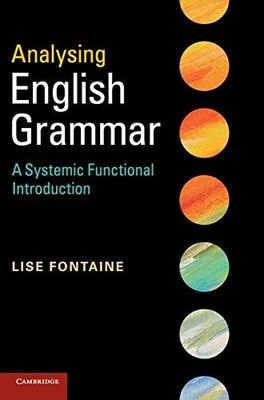 Analysing English Grammar: A Systemic Functional Introduction, .