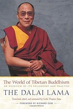 THE WORLD OF TIBETAN BUDDHISM: AN OVERVIEW OF ITS By Dalai His Holiness The Lama