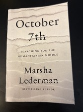 October 7th: Searching for the Humanitarian Middle by Marsha Lederman (ARC-8/25)