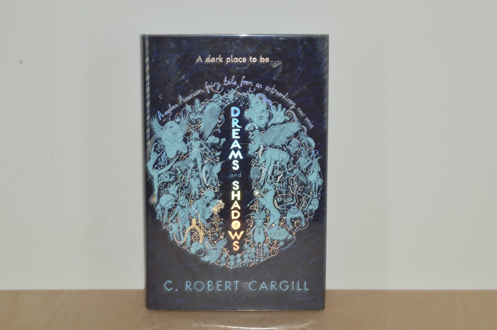 Dreams and Shadows - C. Robert Cargill - Signed Numbered First Edition (#44)