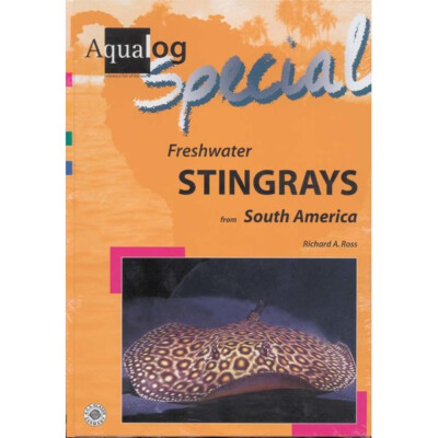 Aqualog Special - Freshwater Stingrays from South America, Richard Ross new copy