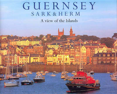 Guernsey Sark and Herm: A View of the Islands by Dallas Masterton, Chris...