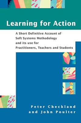 Learning For Action: A Short Definitive Account of Soft Systems 