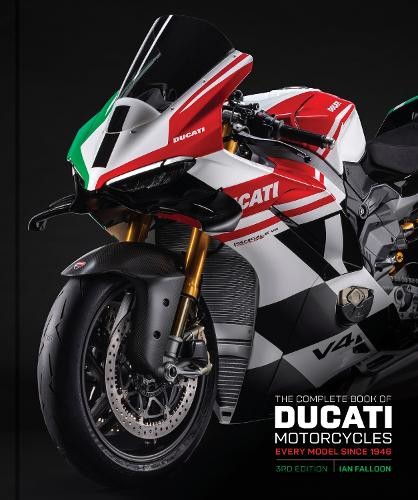 The Complete Book of Ducati Motorcycles Third Edition by Ian ... - 9780760398746