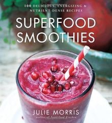 Superfood Smoothies: 100 Delicious, Energizing  Nutrien... | Buch | Zustand gut
