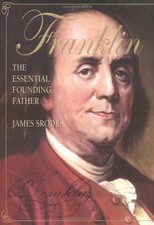 Franklin: The Essential Founding Father by Srodes, James
