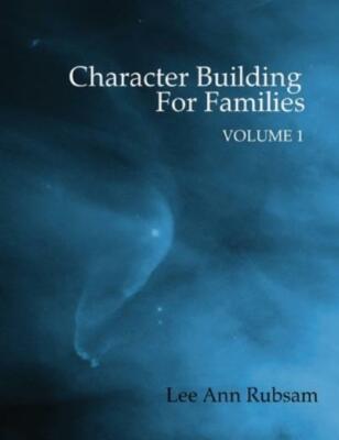 Character Building For Families Volume 1