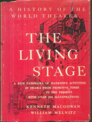 THE LIVING STAGE MACGOWAN KENNETH - MELNITZ WILLIAM PRENTICE HALL PRESS 1965 \