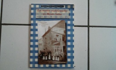 Raymond Morey / Aurélien Grelier Die Traditionellen Rezepte In Haute Saône