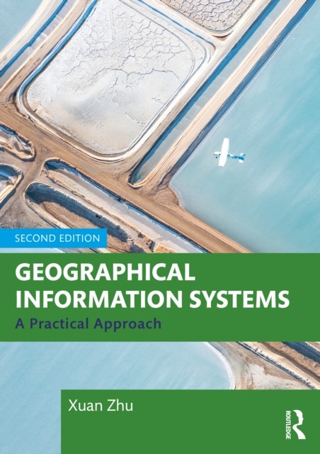 Geographical Information Systems by Xuan  Zhu (Paperback Book)