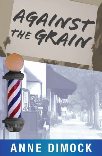 Against the Grain 9781954907027 by Dimock, Anne