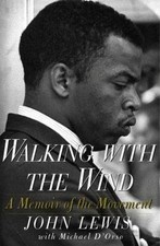 Walking With The Wind: A Memoir of the Movement Lewis, John, D'orso, Michael ha