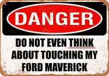 METAL SIGN - Do Not Touch My FORD MAVERICK -- Vintage Look