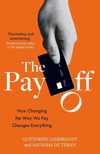 Pay Off : How Changing the Way We Pay Changes Everything by Gottfried ...