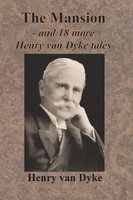 Henry Van Dyke | The Mansion - And 18 More Henry Van Dyke Tales | Taschenbuch