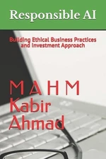 Responsible AI: Building Ethical Business Practices and Investment Approach by M
