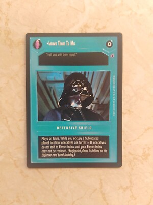 Leave Them To Me DEFENSIVE SHIELD - Star Wars CCG Karte (Decipher)