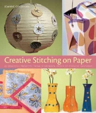 Creative Stitching on Paper: 40 Beautiful Projects, from Scrapbook P - VERY GOOD