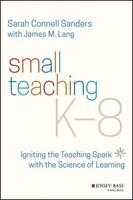 Small Teaching K-8 | Igniting The Teaching Spark With The Science Of Learning