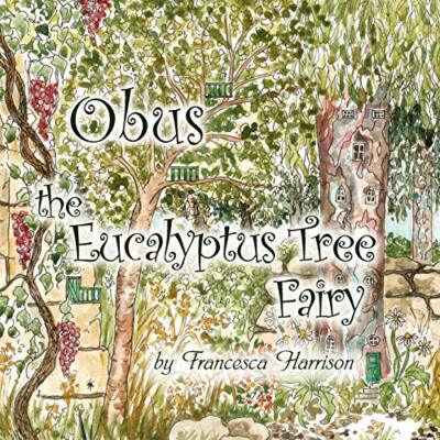 Obus the Eucalyptus Tree Fairy Francesca Harrison New Book 9781909381032