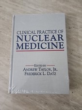 Clinical Practice of Nuclear Medicine by Taylor Andrew & Frederick L.  Datz,