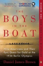 The Boys in the Boat: Nine Americans and Their Epic Quest for Gold at the 1936 B