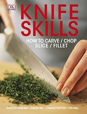 Knife Skills: How to Carve, Chop, Slice, Fillet by Hall, Lyn Book The Cheap Fast