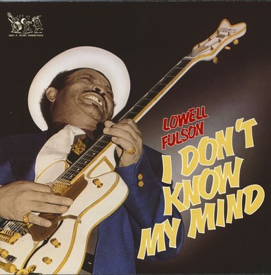 Lowell Fulsom - I Don't Know My Mind (LP) - Vinyl Rhythm & Blues