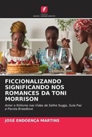 José EndoençA Martins | Ficcionalizando Significando NOS Romances DA Toni...