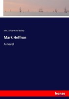 Alice Ward Bailey | Mark Heffron | Taschenbuch | Englisch (2017) | A Novel