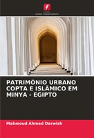 PatrimÓNio Urbano Copta E IslÂMico EM Minya - Egipto Mahmoud Ahmed Darwish Buch
