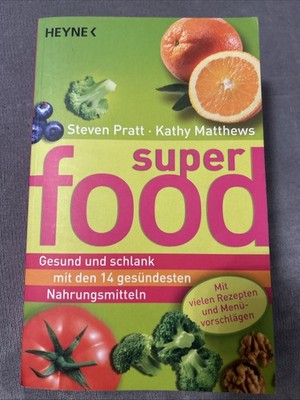SuperFood 14 Nahrungsmittel, die ihr Leben verändern Kathy Matthews Steven Pratt