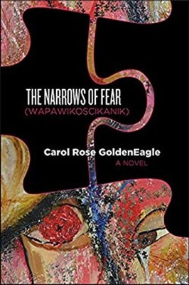 The Narrows of Fear Wapawikoscikanik Paperback Carol Rose GoldenE