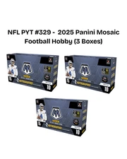 NFL PYT #329 -  2025 Panini Mosaic Football Hobby (3 Boxes)