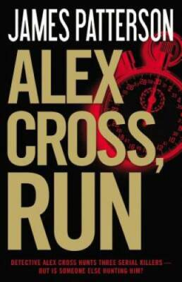 Alex Cross, Run - Hardcover By Patterson, James - GOOD