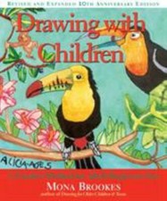 Drawing with Children : A Creative Method for Adult Beginners, Too by Mona...