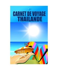 THAILANDE. Carnet de voyage: Agenda de voyage. Journal de bord pré-imprimé: ac