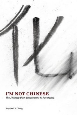Raymond M Wong I'm Not Chinese (Taschenbuch)
