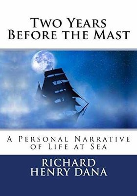 Two Years Before the Mast: A - Paperback, by Dana Richard Henry - Very Good