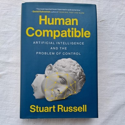 Human Compatible: Artificial Intelligence and the Problem of Control