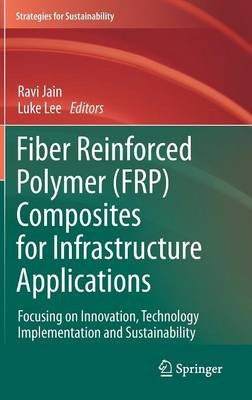 Fiber Reinforced Polymer (FRP) Composites for Infrastructure ... - 9789400723566
