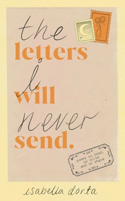 The Letters I Will Never Send | poems to read, to write and to share | Dorta