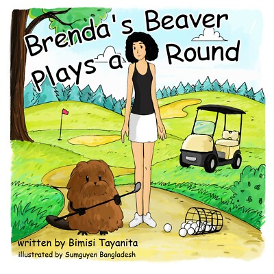 Brenda's Beaver Plays a Round  ~ Hard Cover, Brand New 