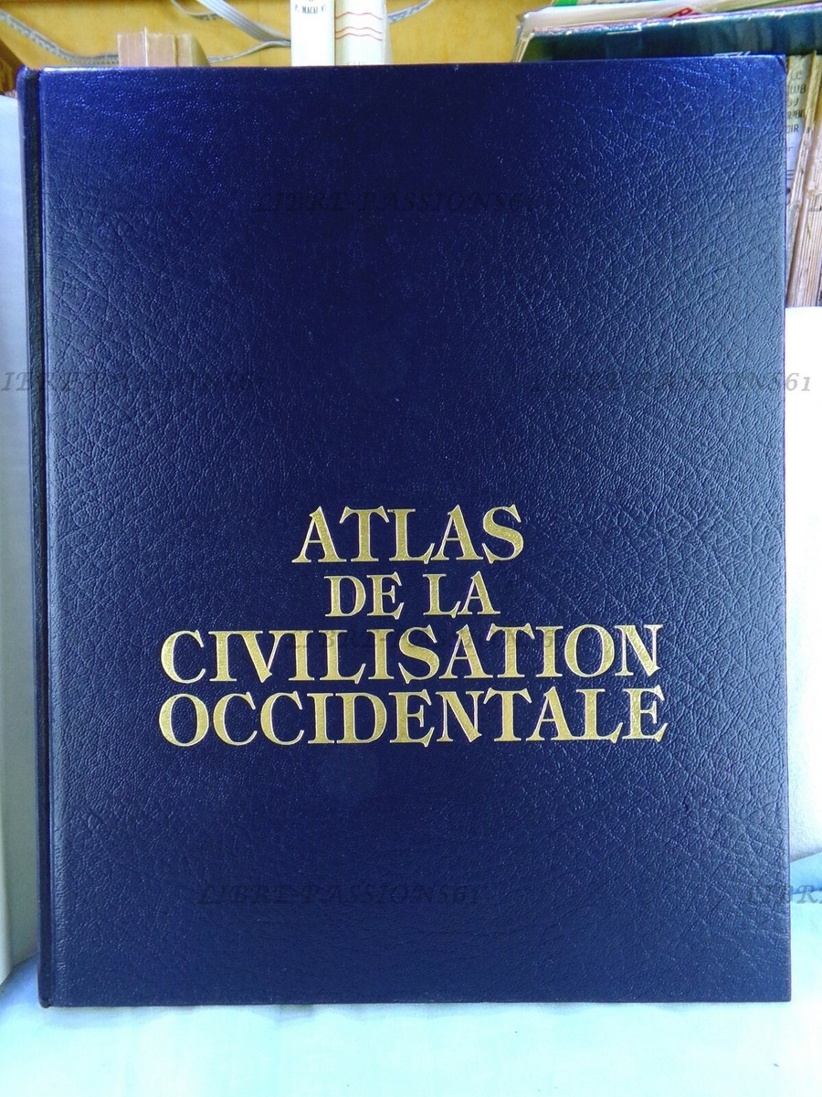 ATLAS DE LA CIVILISATION OCCIDENTALE, PIERRE LAMAISON, Éd. FRANCE 