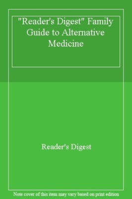 ''Reader's Digest'' Family Guide to Alternative Medicine By Reade 