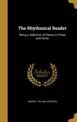 Comstock - Rhythmical Reader  Being a Selection of Pieces in Prose and - X555z