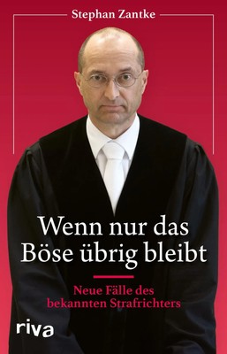 Wenn nur das Böse übrig bleibt Stephan Zantke Buch 256 S. Deutsch 2024