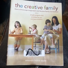 The Creative Family Encourage Imagination / Nurture Family Amanda Blake Soule PB