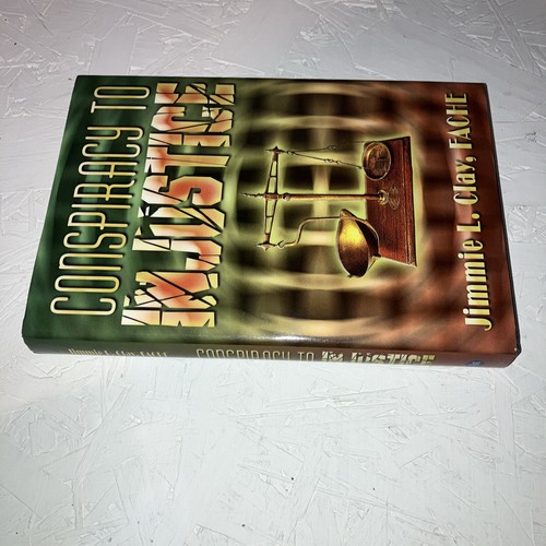 Conspiracy to Injustice by Fache Jimmie L. Clay (2003, Hardcover) - Good Clean - Picture 4 of 9